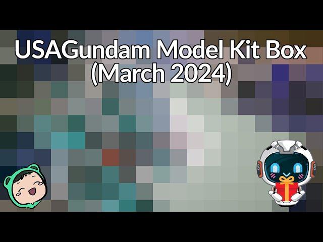 Unboxing the USAGundam Model Kit Box for March 2024!