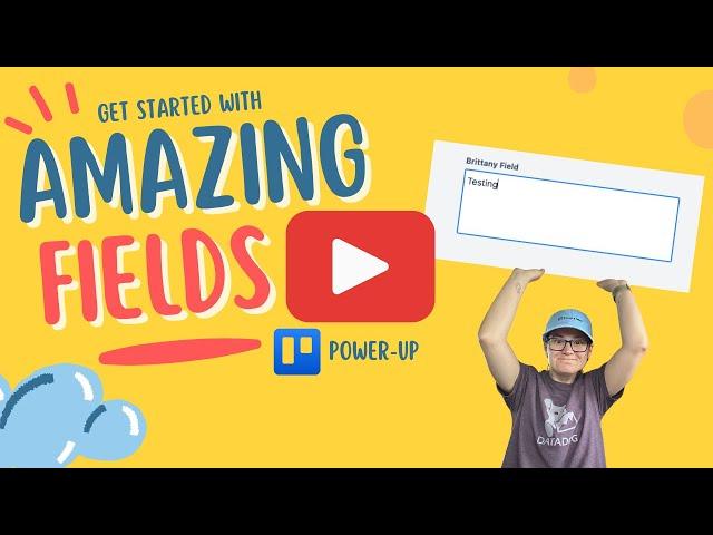 Get started with Amazing Fields in Trello (the actual custom fields Power-Up)