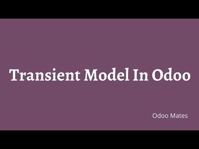 61. Transient Model In Odoo || Odoo 15 Development Tutorials || Odoo Advanced Tutorials