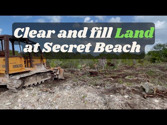 Clear and Fill land at Secret Beach!