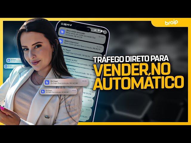 TRÁFEGO DIRETO NA BRAIP - COMO VENDER NO AUTOMÁTICO TODOS OS DIAS (Passo a passo atualizado)