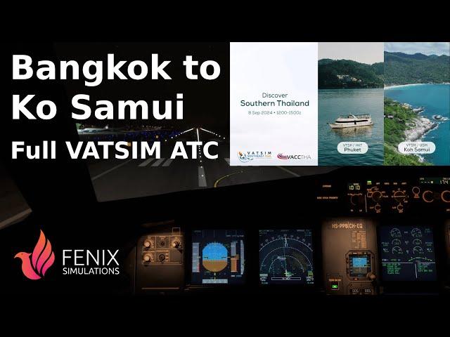 Discover Southern Thailand - Bangkok to Ko Samui with the Fenix A319 | VATSIM Event | MSFS2020 |