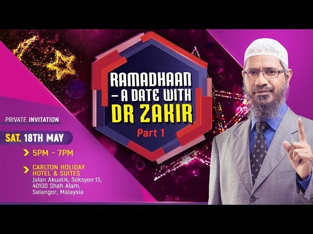 RAMADHAAN – A Date with Dr Zakir (Part 1)