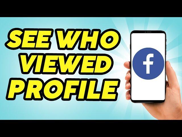 How to See Who Viewed Your Facebook Profile - 2024