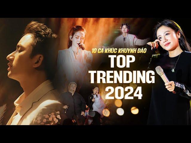 10 Ca Khúc KHUYNH ĐẢO TOP TRENDING Nửa Đầu 2024 | Phan Mạnh Quỳnh, Văn Mai Hương, Quốc Thiên... Live