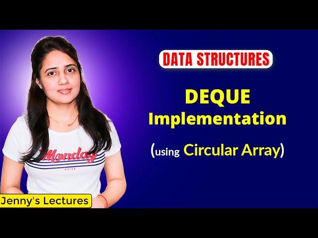 4.8 Implementation of DEQUE using Circular Array | Data Structures Tutorials