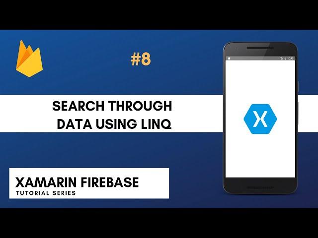 Xamarin Android Firebase Tutorial - Search Data Using LINQ