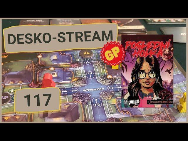  Desko-Stream #117 - Poslední holka - Gameplay