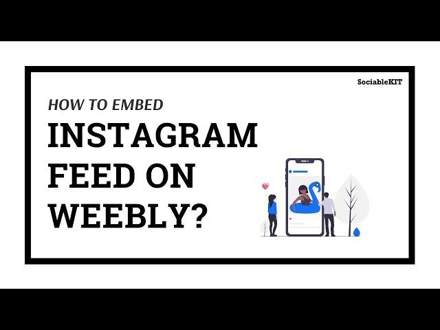 How to embed Instagram feed on Weebly?