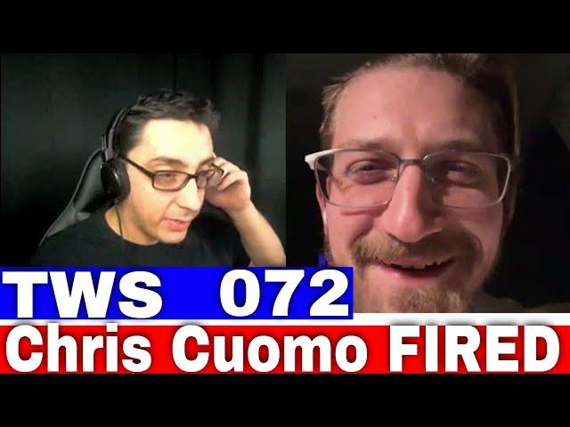 Chris Cuomo Gets Fired From CNN - TWS 072