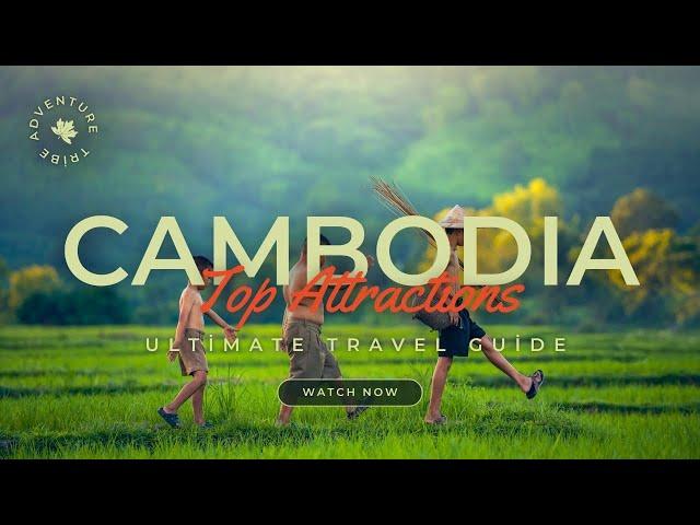 Travel To Cambodia | The Ultimate Travel Guide | Top Attractions | Adventures Tribe