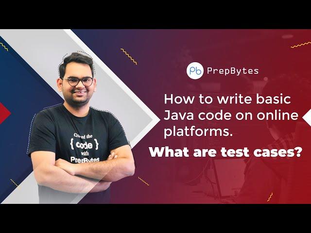 Competitive Programming- How to write basic Java code on online platforms. What are test cases?