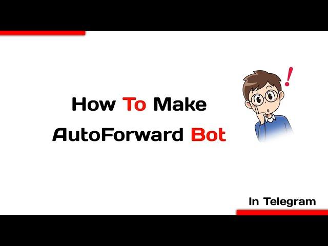 How To Make AutoForwardBot| Channel Post Bot..