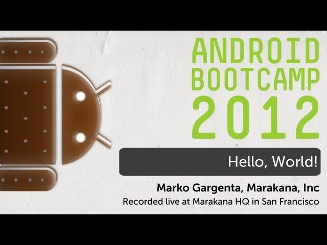 03 - Hello, World: Android Bootcamp Series 2012