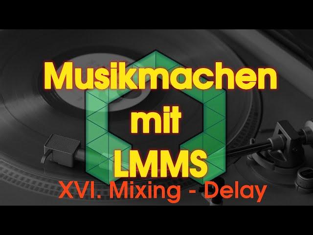 Musikmachen mit LMMS - XVI. Mixing - Delay