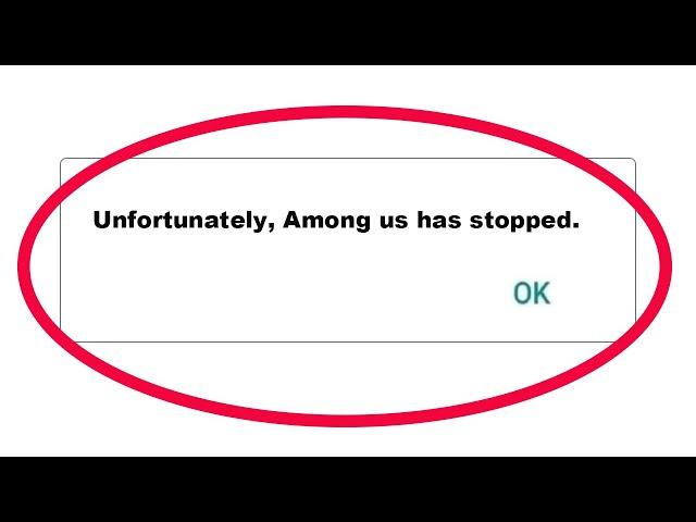 How To Fix Unfortunately Among us Has Stopped Error in Android & Ios Mobile Phone