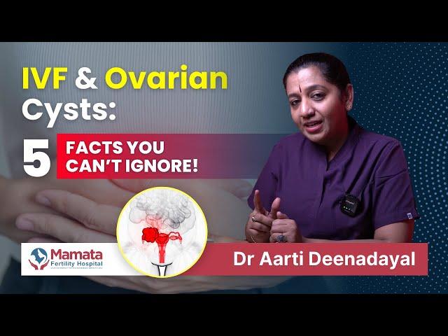 How Ovarian Cysts Impact IVF: 5 Facts from a Fertility Specialist! | Mamata Fertility Hospital