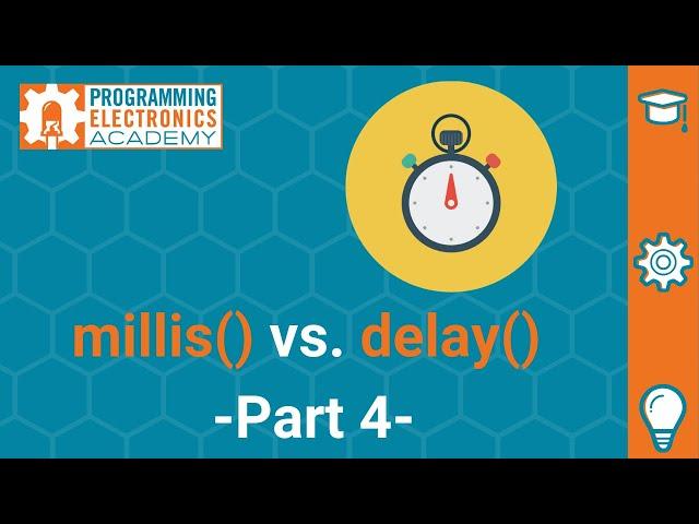 millis vs. delay Part 4 | A mini-series on Timing Events with Arduino Code