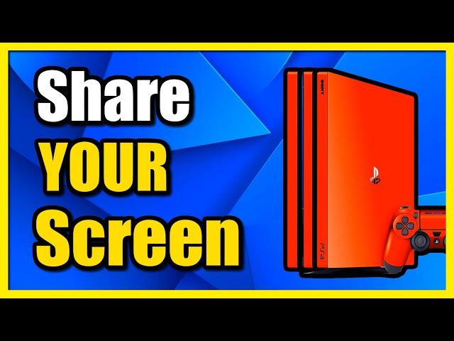 How to Share Screen with a Friend on PS4 Console (Show Gameplay)