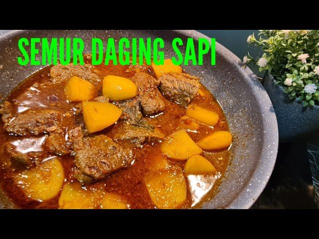 SEMUR DAGING SAPI YANG EMPUK DAN GURIH| #semurdagingsapi #caramemasak #olahandagingsapi