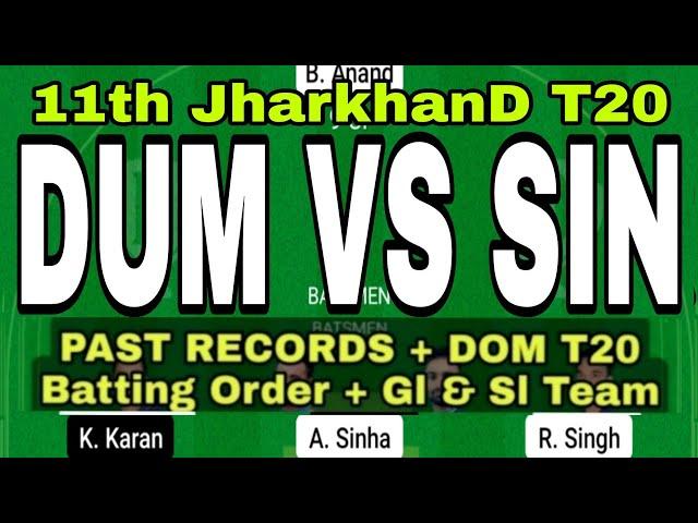 DUM VS SIN | DUM VS SIN DREAM11 TEAM | DUM VS SIN DREAM11 | DUM VS SIN JHARKHAND T20 DREAM11 TEAM