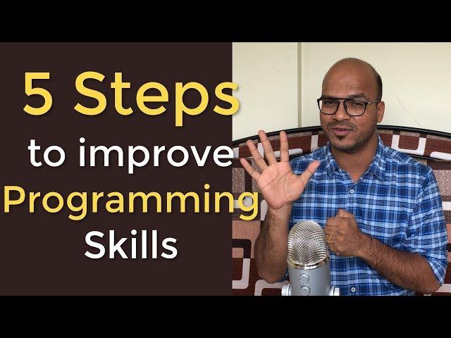 5 Steps to improve Programming Skills