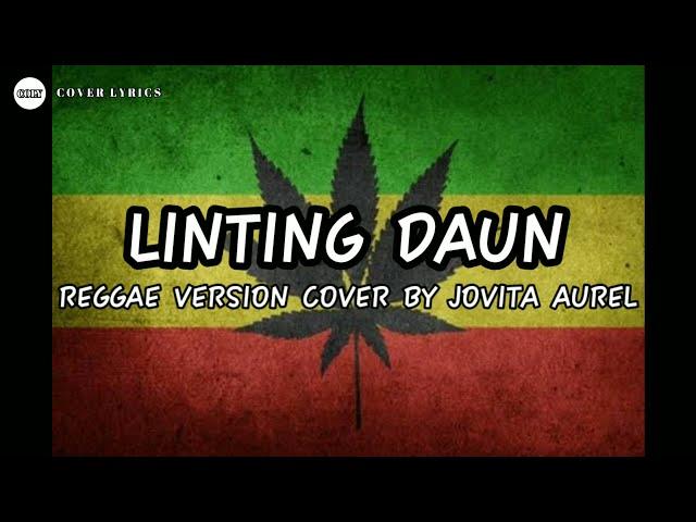 LINTING DAUN | REGGAE VERSION BY JOVITA AUREL | Cover Lyrics Official