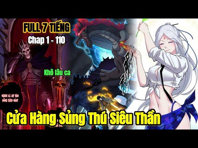 Chap 1 - 110 | Cửa Hàng Sủng Thú Siêu Thần | Tiểu Vũ Review