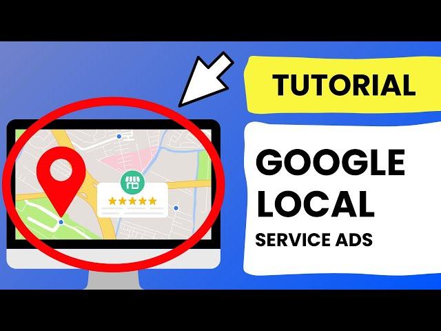 Google Local Service Ads FULL Tutorial