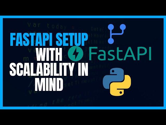 FastAPI Project Setup With Scalability In Mind