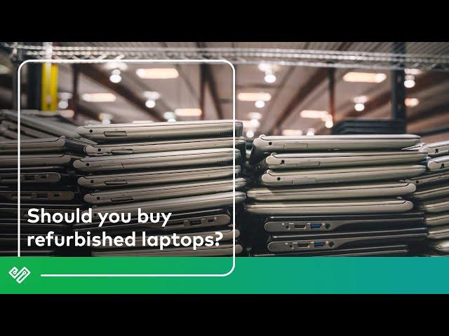 Should you buy refurbished laptops?