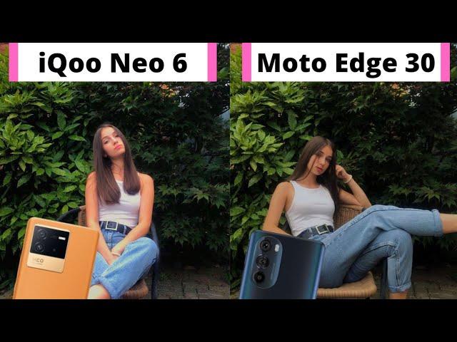 iQoo Neo 6 Vs Motorola Edge 30 Camera Comparisons Test || Camera Review