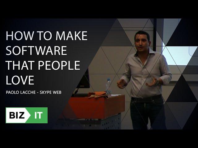 Paolo Lacche - How to make software that people love | BizIT