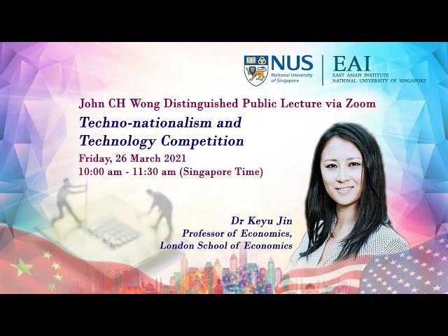 Techno-nationalism and Technology Competition - Prof Keyu Jin, London School of Economics