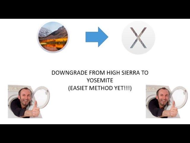 How to downgrade from macOS High Sierra to Mac OS X Yosemite (EASIET METHOD)