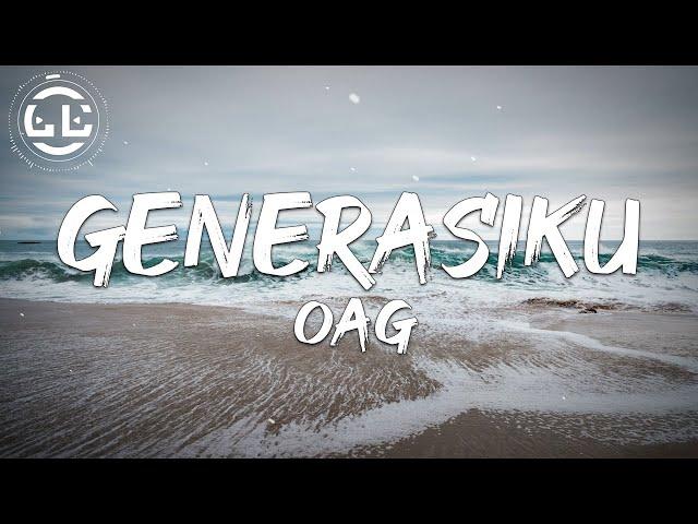 OAG - Generasiku (Lyrics)