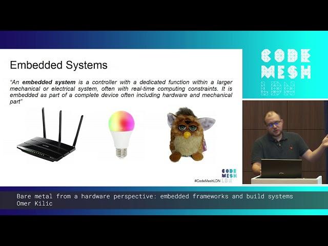 Omer Kilic - Bare Metal from a Hardware Perspective: Embedded Frameworks & Build Systems | Code Mesh