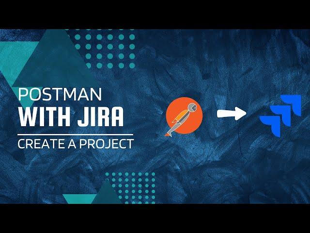 Postman API - Create project in Jira