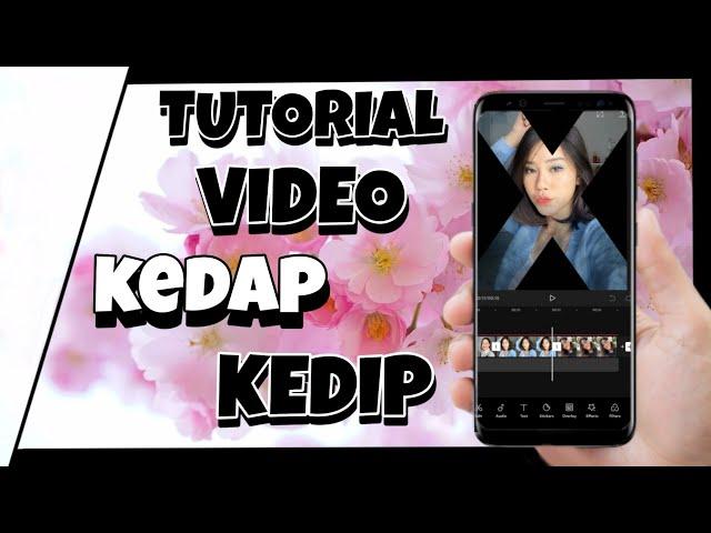 TUTORIAL EDIT VIDEO KEDAP KEDIP APLIKASI CAPCUT | TUTORIAL CAPCUT EFEK BERKEDIP CEPAT