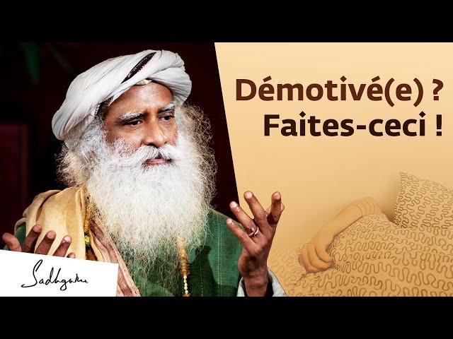 Pourquoi est-ce-que je me sens démotivé en ce moment ? | Sadhguru Français