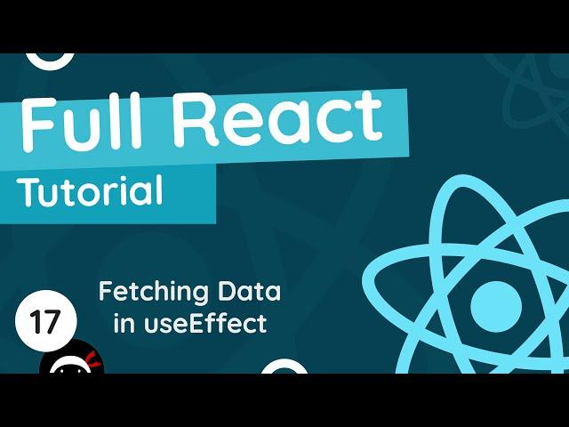 Full React Tutorial #17 - Fetching Data with useEffect