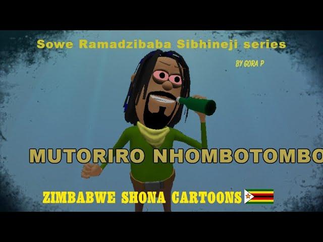 Mutoriro S03 EP10 Sowe Ramadzibaba Sibhineji Zimbabwe Cartoons Shona Animation