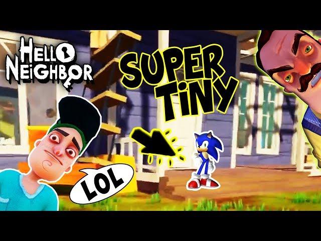 TINY SONIC NEIGHBOR = LoL DUDE :D | Hello Neighbor Mod