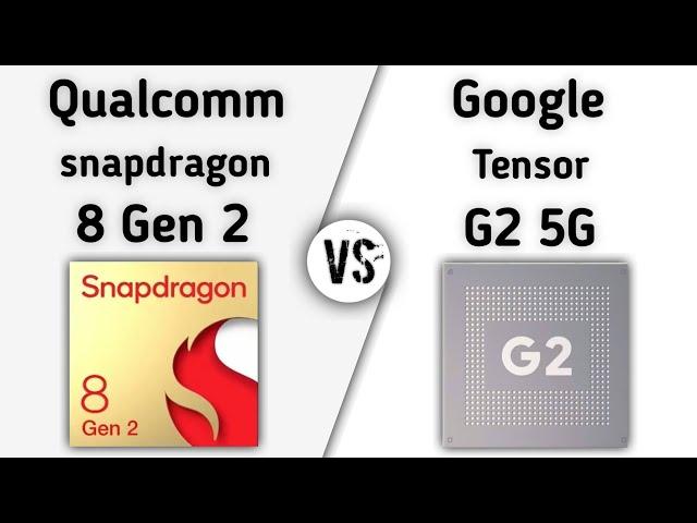 Snapdragon 8 Gen 2 vs Tensor G2 – what's better?