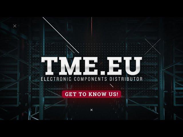 Get To Know Us! This Is TME - Electronic Components Distributor