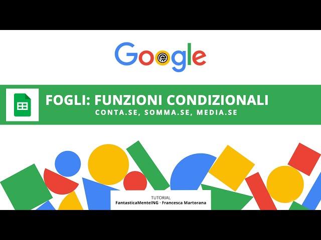 GOOGLE FOGLI tutorial 21: Funzioni condizionali CONTA.SE, SOMMA.SE, MEDIA.SE