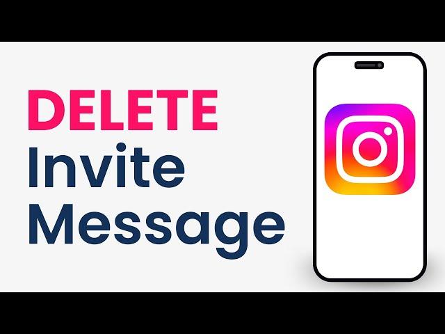 How to Delete Invite Message on Instagram