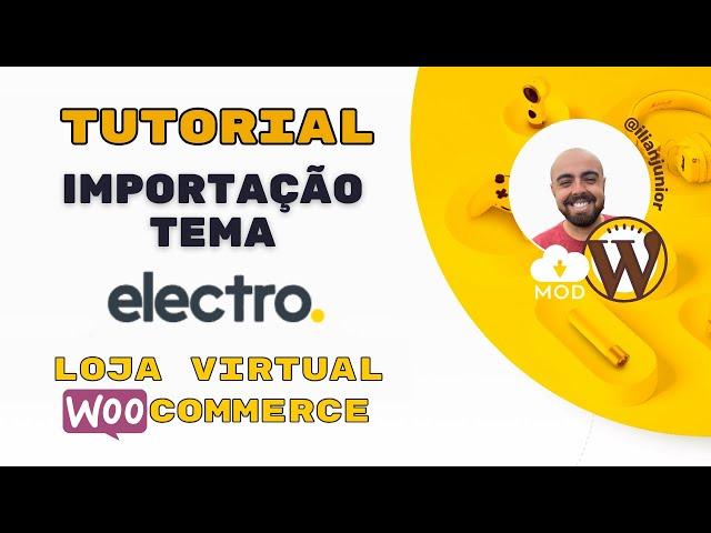 Tutorial importação tema Electro wordpress - Loja virtual Woocommerce