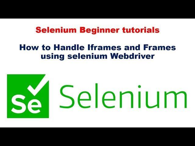 #17. How to Handle iFrames in Selenium Webdriver.