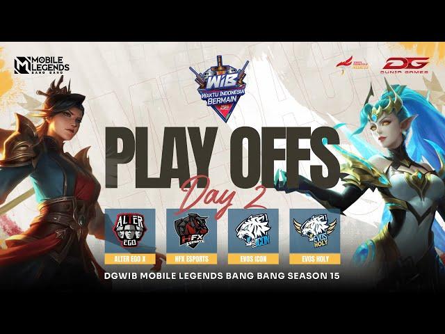 DGWIB MLBB S15 : PLAYOFF DAY 2